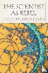 Dyson, Freeman J. - The Scientist As Rebel