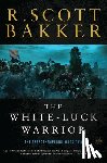 Bakker, R. Scott - The White-Luck Warrior: The Aspect-Emperor: Book Two
