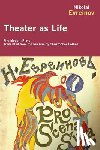 Nikolai Evreinov - Theater as Life