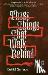 Surface, David - These Things That Walk Behind Me