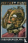 Ford, Jeffrey - Pandemonium Waltz