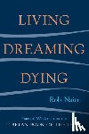 Nairn, Rob - Living, Dreaming, Dying - Wisdom for Everyday Life from the Tibetan Book of the Dead