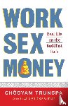 Trungpa, Chogyam - Work, Sex, Money