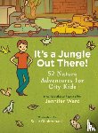 Ward, Jennifer - It's a Jungle Out There!
