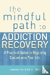 Peltz, Lawrence - The Mindful Path to Addiction Recovery
