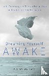 Wallace, B. Alan, Hodel, Brian - Dreaming Yourself Awake