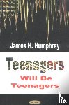 Humphrey, James H - Teenagers Will Be Teenagers
