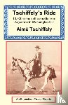 Tschiffely, Aime - Tschiffely's Ride