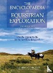 O'Reilly, CuChullaine - The Encyclopaedia of Equestrian Exploration Volume 1 - A Study of the Geographic and Spiritual Equestrian Journey, based upon the philosophy of Harmonious Horsemanship