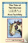 Tschiffely, Aime - The Tale of Two Horses