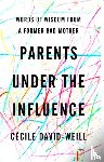 Cecile, David-Weill - Parents Under the Influence