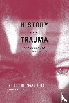 Davoine, Francoise, Gaudilliere, Jean-Max - History Beyond Trauma