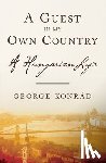 Konrad, George - A Guest in My Own Country