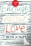Le Tellier, Herve - Enough About Love