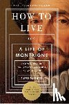 Bakewell, Sarah - Bakewell, S: How to Live
