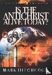 Hitchcock, Mark - End Times Answers: Is the Antichrist Alive Today?