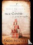 Stanley, Andy - How Good is Good Enough?