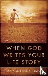 Ludy, Eric, Ludy, Leslie - When God Writes your Life Story