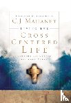 Mahaney, C J - Living the Cross Centered Life