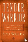 Weber, Stu - Tender Warrior