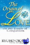 Ryuho Okawa - The Origin of Love - On the Beauty of Compassion