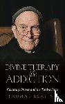 Keating, Thomas - Divine Therapy & Addiction