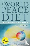 Tuttle, Will (Will Tuttle) - The World Peace Diet - Tenth Anniversary Edition