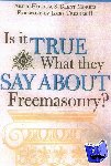 deHoyos, Art, Morris, S. Brent - Is it True What They Say About Freemasonry? - The Methods of Anti-Masons