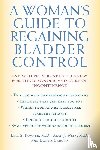 Rovner, Eric S., Wein, Alan J., Caruso, Donna - A Woman's Guide to Regaining Bladder Control