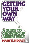 Mihaly, Mary E. - Getting Your Own Way