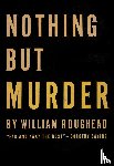 Roughead, William - Nothing But Murder