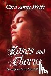 Wolfe, Chris Anne - Roses and Thorns