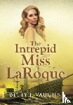 Vaughn, Betty J - The Intrepid Miss LaRoque