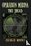 Mavro, George - Operation Medina the Jihad