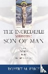 Price, Robert M. - Incredible Shrinking Son of Man