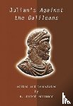 Julian Emperor Of Rome - Julian's Against the Galileans