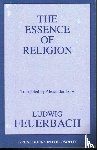 Feuerbach, Ludwig - The Essence of Religion
