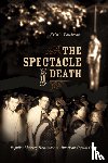 Boudreau, Kristin - The Spectacle of Death