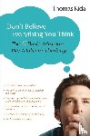 Kida, Thomas E. - Don't Believe Everything You Think