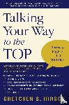 Hirsch, Gretchen S. - Talking Your Way to the Top