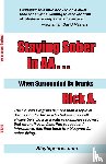 A, Rick - Staying Sober in AA... When Surrounded by Drunks