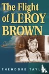 Taylor, Theodore - The Flight of Leroy Brown