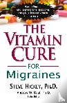 Hickey, Steve - The Vitamin Cure for Migraines