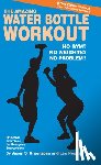 Noonan, Lee, Greenspan, Jason S. - Amazing Water Bottle Workout
