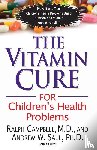 Campbell, Ralph, Saul, Andrew W. - Vitamin Cure for Children's Health Problems
