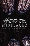 Wilson, Douglas - Heaven Misplaced