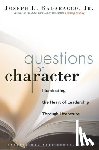 Badaracco, Joseph L. - Questions of Character: Illuminating the Heart of Leadership Through Literature