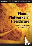 Rezaul Begg, Joarder Kamruzzaman, Ruhul Amin Sarker - Neural Networks in Healthcare