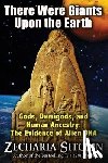 Sitchin, Zecharia - There Were Giants Upon the Earth