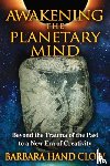 Clow, Barbara Hand (Barbara Hand Clow) - Awakening the Planetary Mind